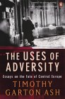 Cover image of The Uses of Adversity: Essays on the Fate of Central Europe